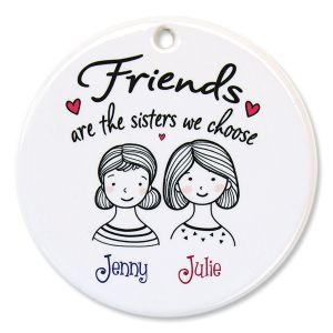 Friends are the sisters ornament - 2 Names