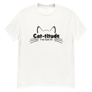 CAT-titude I've got It! T-Shirt - Large
