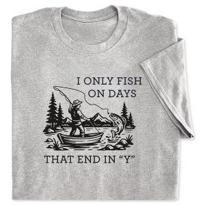 I Only Fish in Days that End in "Y" Graphic T-Shirt - Medium