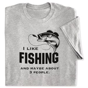 I Like Fishing and Maybe Like 3 People T-Shirt - XX-Large