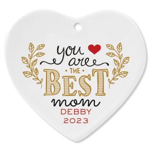 You Are the Best Mom Heart Christmas Personalized Ornament
