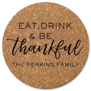 Eat, Drink, and Be Thankful Round Cork Trivet
